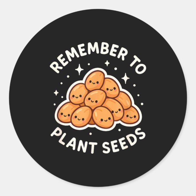 Remember To Plant Seeds Gardening Theme Cute  Classic Round Sticker (Front)