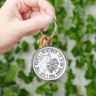 REMEMBER TO SLOW DOWN LICK THE ROSES KITTY CAT KEY RING