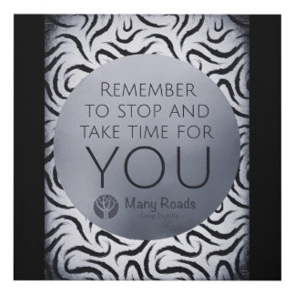 Remember to Stop and Take Time for You