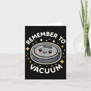 Remember To Vacuum Cute Robot Vacuum Character  Card