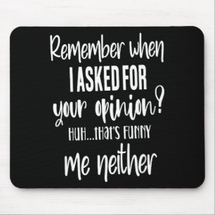 Remember When I Asked Your Onion, Sarcastic Quote Mouse Pad