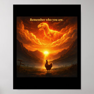 Remember Who Are You Dinosaur Chicken Cool Funny G Poster