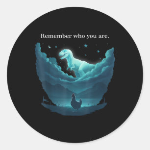 Remember Who Are You Dinosaur Chicken For Men Wome Classic Round Sticker