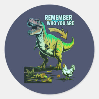 Remember Who You Are Chicken Classic Round Sticker