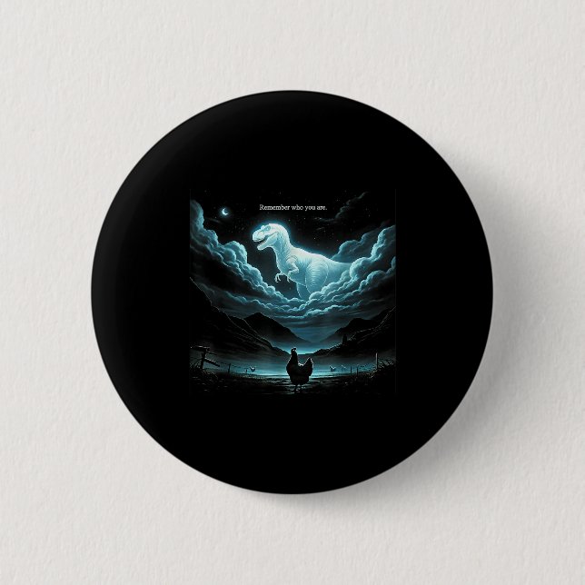 Remember Who You Are Chicken, Funny Evolution Joke 6 Cm Round Badge (Front)