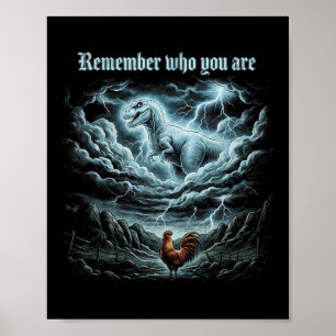 Remember Who You Are Funny Chicken Dinosaur Poster