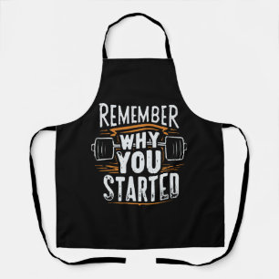 Remember Why you Started Apron