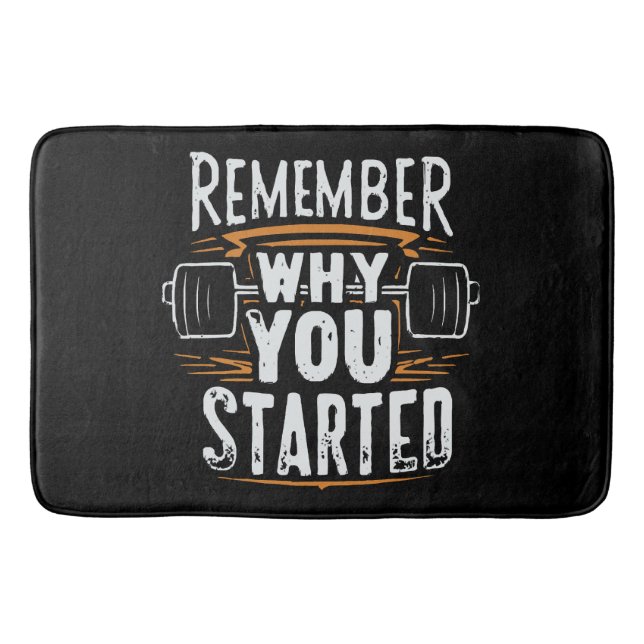 Remember Why you Started Bath Mat (Front)