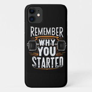 Remember Why you Started iPhone 11 Case