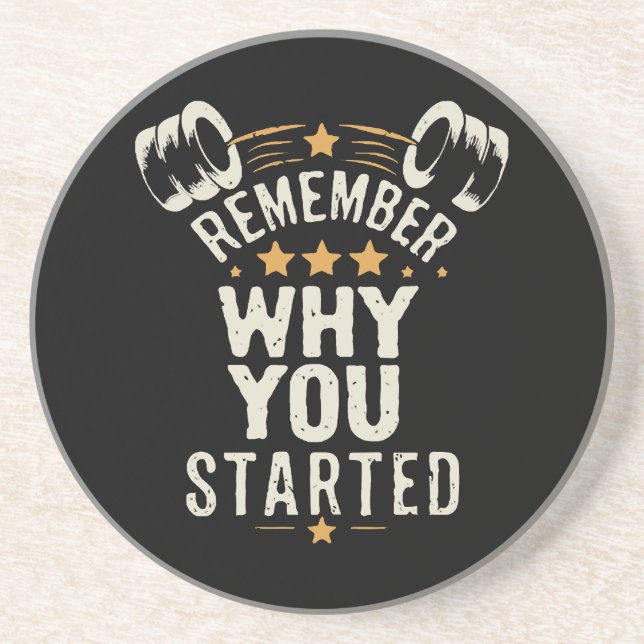 Remember Why You Started. Gym Motivational Coaster (Front)