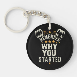 Remember Why You Started. Gym Motivational Key Ring