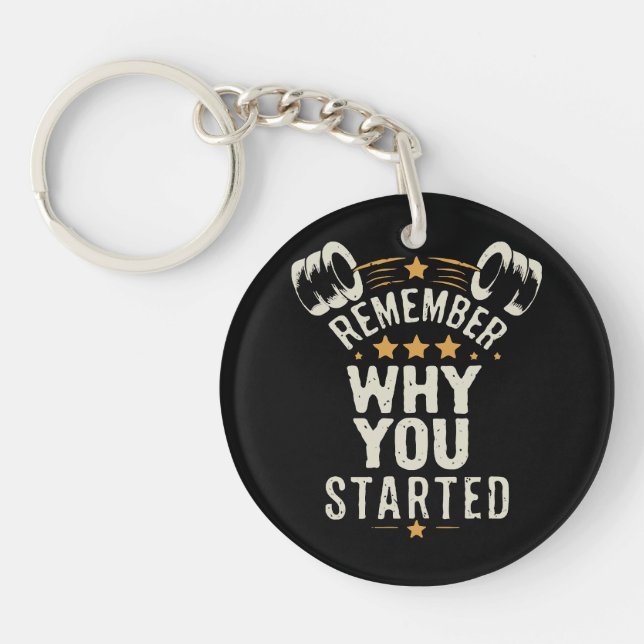 Remember Why You Started. Gym Motivational Key Ring (Front)