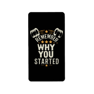 Remember Why You Started. Gym Motivational Label
