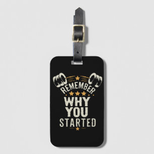 Remember Why You Started. Gym Motivational Luggage Tag