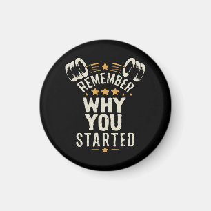 Remember Why You Started. Gym Motivational Magnet