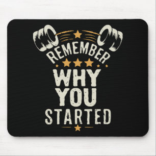 Remember Why You Started. Gym Motivational Mouse Pad
