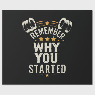 Remember Why You Started. Gym Motivational Wrapping Paper