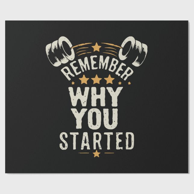 Remember Why You Started. Gym Motivational Wrapping Paper (Flat)