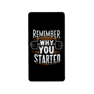 Remember Why you Started Label