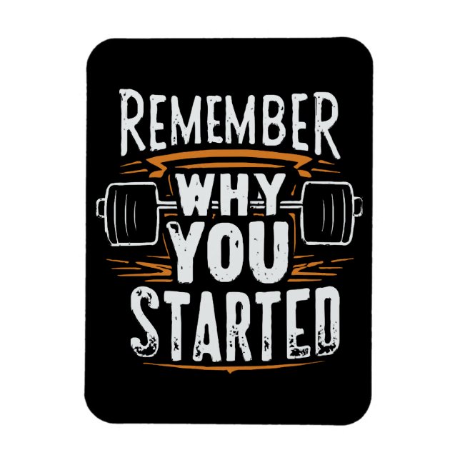 Remember Why you Started Magnet (Vertical)