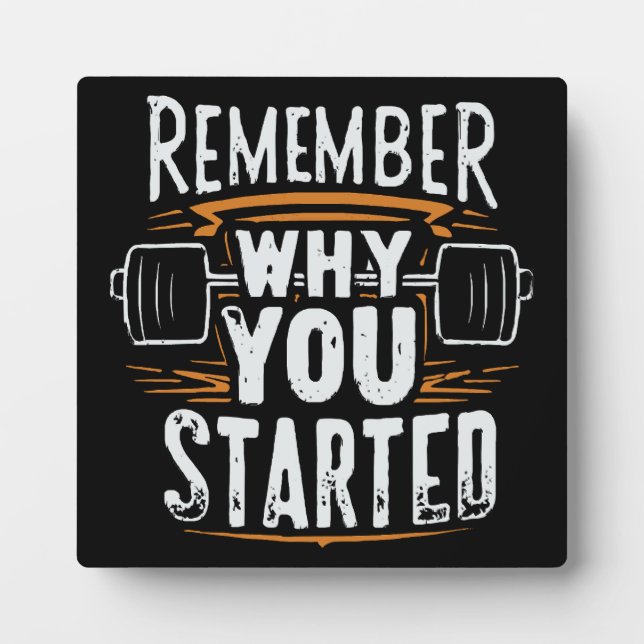 Remember Why you Started Plaque (Front)