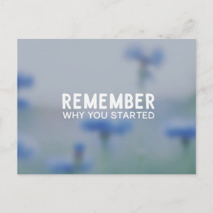 Remember Why You Started Postcard