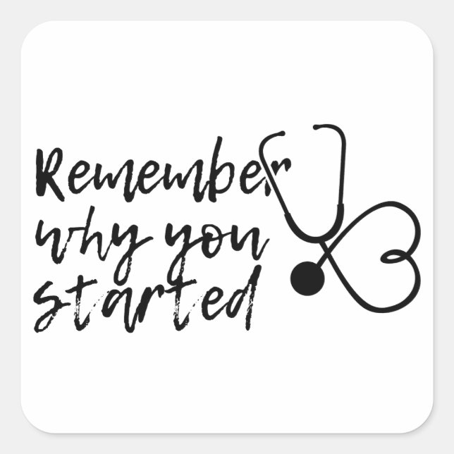 Remember why you started square sticker (Front)