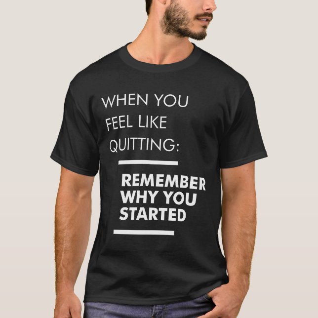 Remember Why You Started - Workout Inspirational T-Shirt (Front)