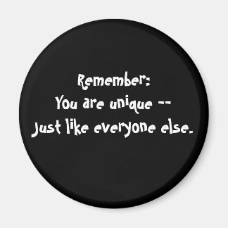 Remember:You are unique Magnet
