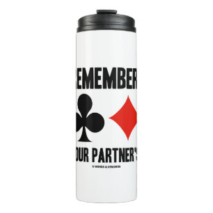 Remember: You Are Your Partner's Partner Bridge Thermal Tumbler