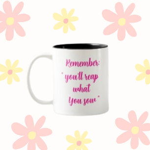 Remember: You'll Reap What You Sow, Your Name Two-Tone Coffee Mug