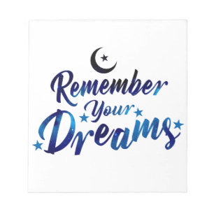 Remember Your Dreams, Note Pad