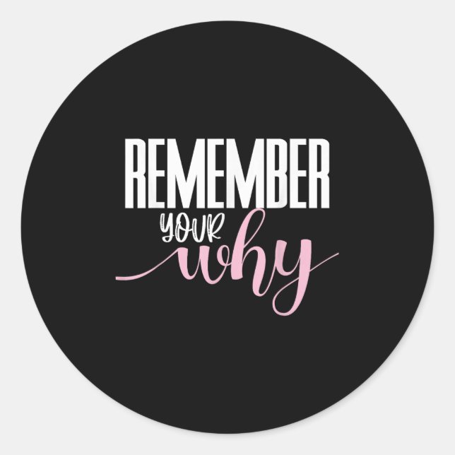 Remember Your Why Gym Motivation Fitness Insration Classic Round Sticker (Front)