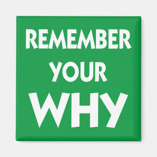 Remember your Why inspirational saying Magnet