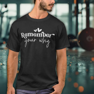 Remember Your Why Men's Exercise T-Shirt
