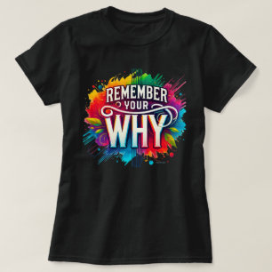 Remember Your Why Positive Vibes  T-Shirt