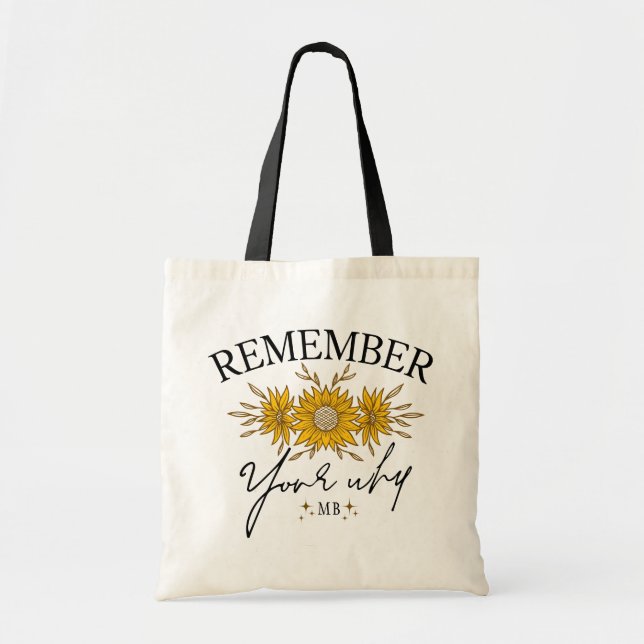 Remember Your Why Sunflower Monogram Inspirational Tote Bag (Front)