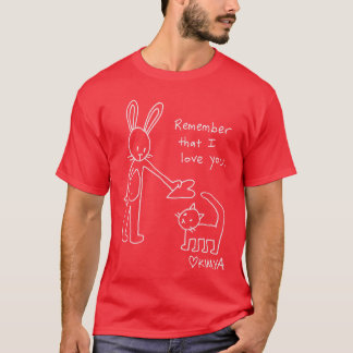 Rememberhat I Love You boy T-Shirt