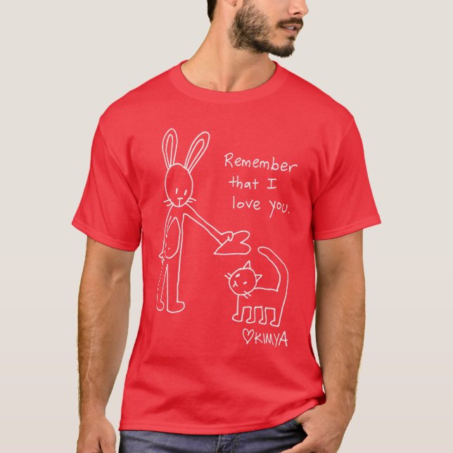 Rememberhat I Love You boy T-Shirt (Front)