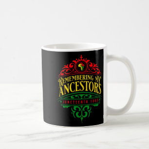 Remembering ancestors juneteenth 1865 pride black coffee mug