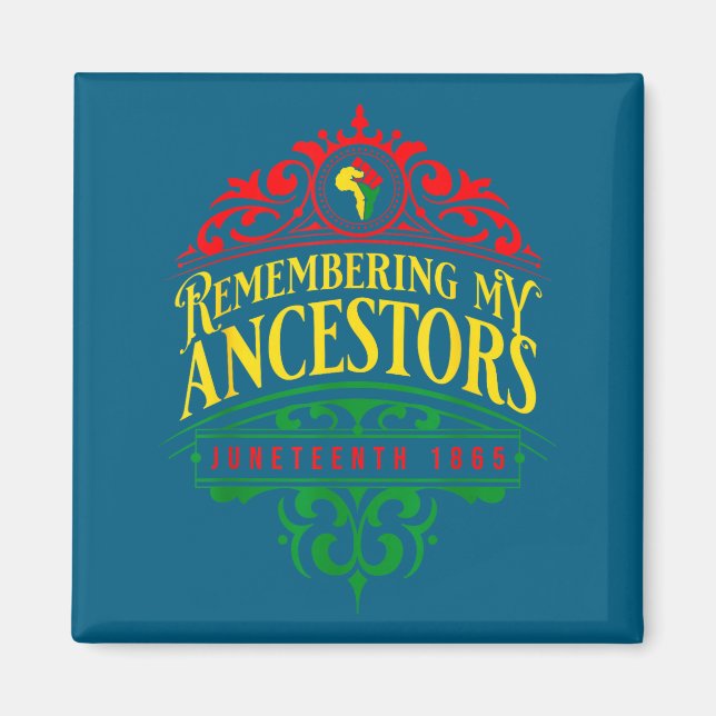 Remembering ancestors juneteenth 1865 pride black magnet (Front)
