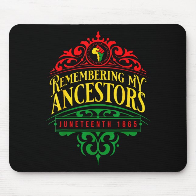 Remembering ancestors juneteenth 1865 pride black mouse pad (Front)