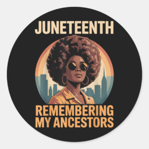 Remembering My Ancestors Because Im Unapologetical Classic Round Sticker