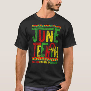 Remembering My Ancestors Juneteenth Black Freedom T-Shirt