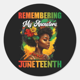 Remembering My Ancestors Juneteenth Celebrate Blac Classic Round Sticker