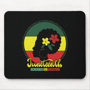 Remembering My Ancestors Juneteenth Celebrate Blac Mouse Pad