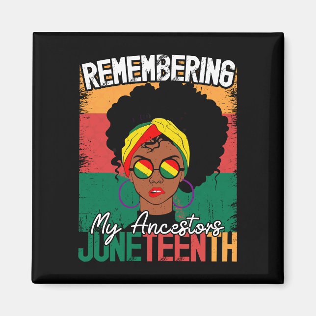 Remembering My Ancestors Juneteenth Freedom Day Magnet (Front)
