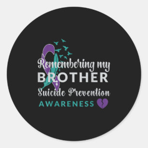 Remembering My Brother Suicide Prevention Awarenes Classic Round Sticker