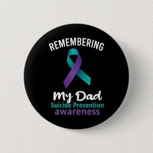 Remembering My Dad Suicide Prevention Awareness 6 Cm Round Badge