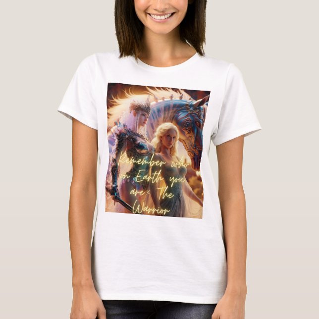 “Remembering Who on Earth You Are: The Warrior”: T-Shirt (Front)